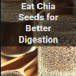 Right Way to Eat Chia Seeds for Better Digestion | Benefits & Tips